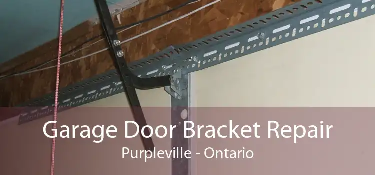 Garage Door Bracket Repair Purpleville - Ontario