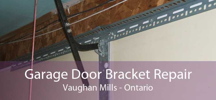 Garage Door Bracket Repair Vaughan Mills - Ontario