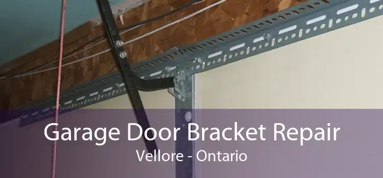 Garage Door Bracket Repair Vellore - Ontario