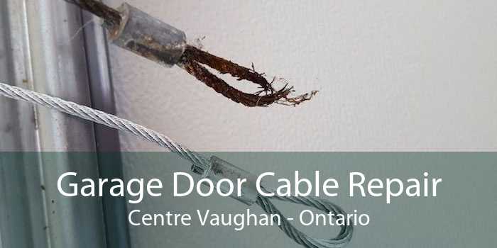 Garage Door Cable Repair Centre Vaughan - Ontario