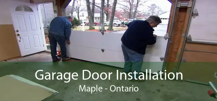 Garage Door Installation Maple - Ontario