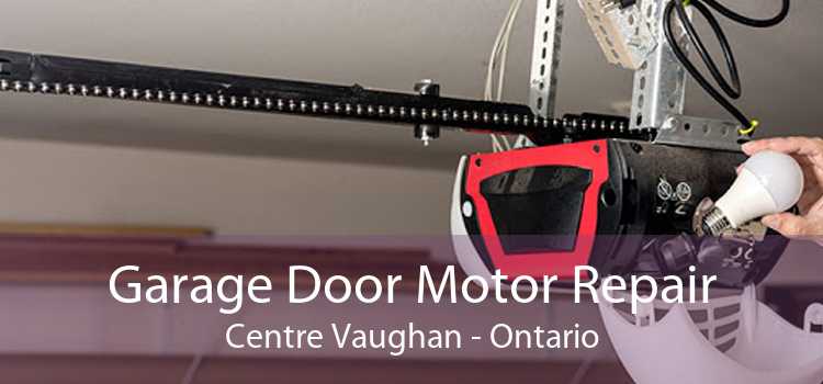 Garage Door Motor Repair Centre Vaughan - Ontario