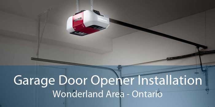 Garage Door Opener Installation Wonderland Area - Ontario