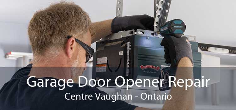 Garage Door Opener Repair Centre Vaughan - Ontario