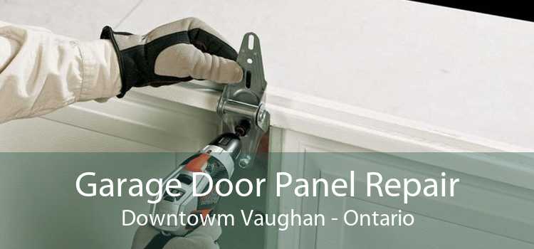 Garage Door Panel Repair Downtowm Vaughan - Ontario
