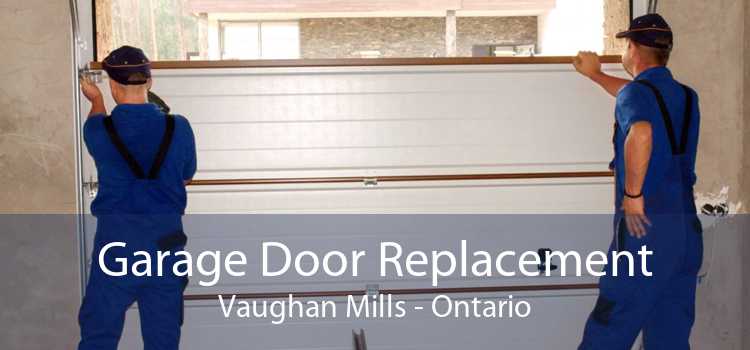Garage Door Replacement Vaughan Mills - Ontario