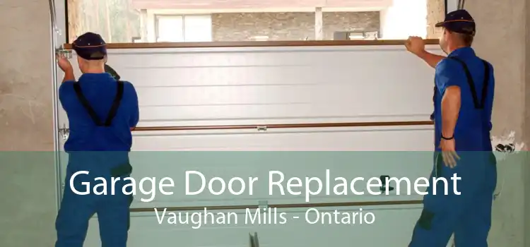 Garage Door Replacement Vaughan Mills - Ontario