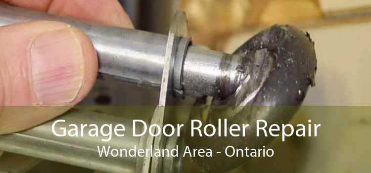 Garage Door Roller Repair Wonderland Area - Ontario