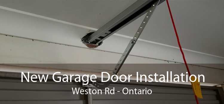 New Garage Door Installation Weston Rd - Ontario