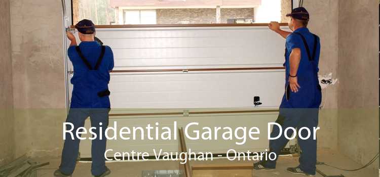 Residential Garage Door Centre Vaughan - Ontario