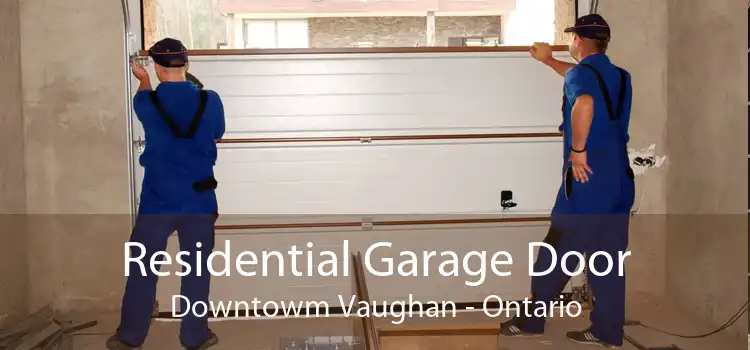 Residential Garage Door Downtowm Vaughan - Ontario